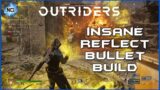 Outriders – Insane Reflect Bullet Build (Devastator Build Guide)