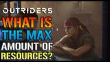 Outriders: MAX Resources CAP For CRAFTING | How Much Can You Get? (Resource Guide)