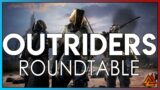 Outriders Roundtable with Ginger Prime, Johny Mac, ChaosPrimeZ & Soro!