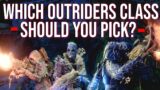 Outriders: Which Class Should You Pick?