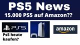 PS5 bei Amazon kaufen: 15.000 neue ps5 Konsolen !? Ps5 bei amazon bestellen / Ps5 News Deutsch