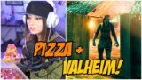 Pizza and Valheim!