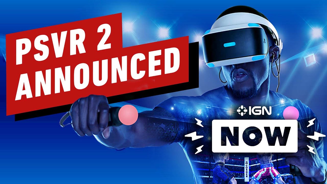 PlayStation VR 2 Announced - IGN Now - Game videos