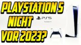 Playstation 5 nun doch nicht vor 2023?