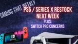 Ps5 Restock Next Week | Switch Pro Concerns | Xbox Series X Rumored Exclusive 1videogamedude