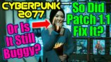 So Did Patch 1.1 Fix Cyberpunk 2077 or Is It Still Buggy?