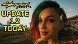 THE BIG ONE IS HERE – NEW Cyberpunk 2077 Update 1.2 Cyberpunk PS4 PS5 Xbox PC Patch 1.2 Notes