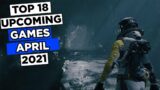 TOP 18 Best Upcoming Games of APRIL ( 2021 ) PS5, Xbox Series X, PS4, Xbox One, PC, Switch