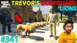 TREVOR'S EXPENSIVE BODYGUARD LIONS GTA 5 | GTA5 GAMEPLAY #341