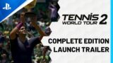 Tennis World Tour 2 Complete Edition – Launch Trailer | PS5