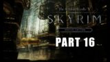 The Elder Scrolls V Skyrim Special Edition Walkthrough Part 16