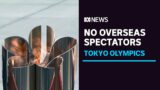 Tokyo Olympic Games will not have overseas spectators due to COVID-19 | ABC News