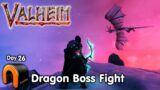 VALHEIM Dragon Boss Moder Fight! DAY 26 #Valheim