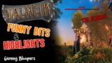 VALHEIM HIGHLIGHTS & FUNNY BITS #1| Playthrough | Gaming Bloopers