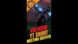 VALHEIM Youtube Short: Meeting Eikthyr
