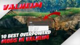 Valheim – 10 Best Overpowered Mods