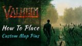 Valheim: How To Place Custom Map Pins | Valheim Early Access Quick Tips
