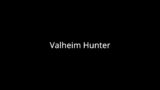 Valheim Hunter