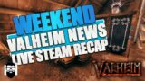 Valheim – Weekend Valheim News – Live Stream Recap – OFFICIAL NEWS