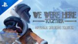 We Were Here Together – Launch Trailer I PS5, PS4