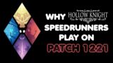 Why Hollow Knight Speedrunners play on Patch 1221
