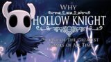 Why Hollow Knight is One of The Greatest Games of All Time
