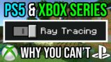 Why You Can't ENABLE Ray Tracing In Minecraft PS5 & Xbox Series X / S