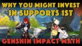 Why you might Invest in your Supports FIRST | Genshin Impact Math