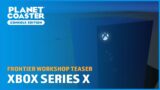 Xbox Series X – Extended Teaser – Frontier Workshop – Planet Coaster: Console Edition