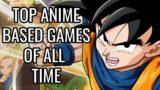 13 Best Anime-Based Video Games of All Time