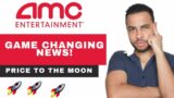AMC STOCK GAME CHANGING NEWS PRICE TO GET TO THE MOON