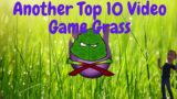 Another Top 10 Video Game Grass