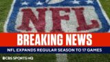 BREAKING: NFL Expands Regular Season to 17 Games | CBS Sports HQ