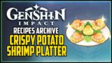 Crispy Potato Shrimp Platter Recipe Genshin Impact