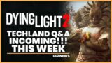 Dying Light 2: Techland Q&A Incoming! This Week! Dying Light 2 News Is Coming! (Dying Light 2 News)