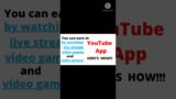 Earn in YouTube App 100% Legit, watch live video games and video games