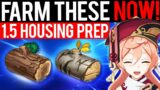 FARM THESE NOW! 1.5 HOUSING PREP! – Genshin Impact