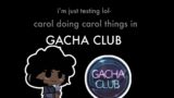 FNF Mod Carol doing Carol things in Gacha Club