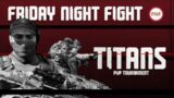 FNF Titans North American Championship (29th ID vs TF 121)