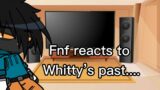 FnF reacts to Whitty’s past….(original i guess?…)