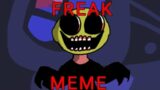 Freak meme//fnf//lemon demon//1k special//yeah I guess I'm into fnf now lol