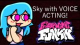 Friday Night Funkin: V.S. Sky with VOICE ACTING!