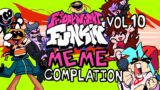 Friday Night Funkin' Meme Compilation Vol 10