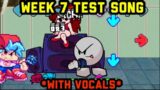 Friday Night Funkin' – Test Song with Vocals – WEEK 7 Update