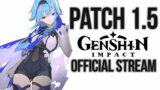 GENSHIN IMPACT Patch 1.5 Official Live Stream! [CN 20:00] Patch 1.5 w/ Ms. Translator