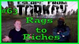 Getting stuff done |Escape From Tarkov: Rags to Riches | Episode 63