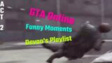 Grand Theft Auto Online | Devon’s Playlist and Act 2 Setups | Part 2
