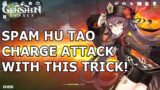 HU TAO CHARGE ATTACK TRICK! (GENSHIN IMPACT) #72