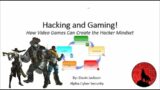 Hacking and Gaming: How Video Games Can Help Teach the Hacker Mindset