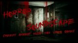 Horror Soundscape – Creepy Ambient Music For Video Games